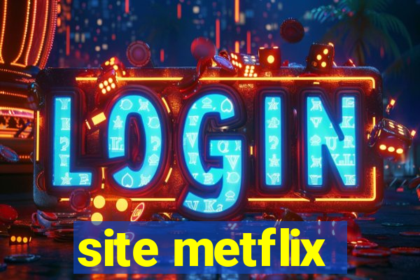 site metflix